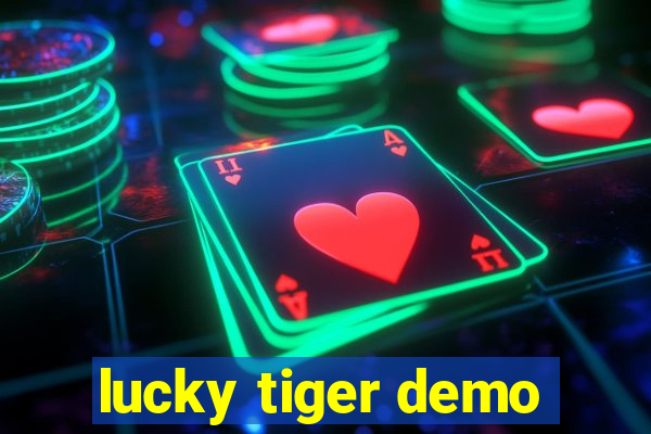 lucky tiger demo